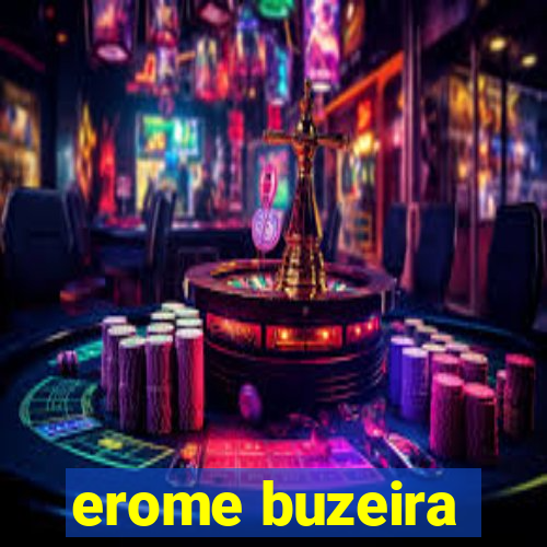 erome buzeira